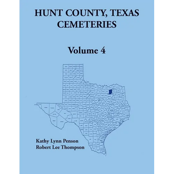 Hunt County, Texas Cemeteries, Volume 4 - Paperback