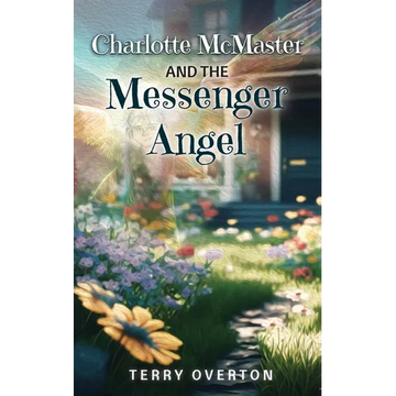 Charlotte McMaster and the Messenger Angel - Paperback