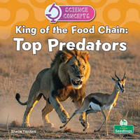 King of the Food Chain: Top Predators - Paperback