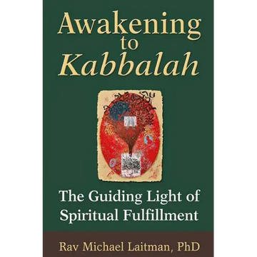 Awakening to Kabbalah: The Guiding Light of Spiritual Fulfillment - Paperback
