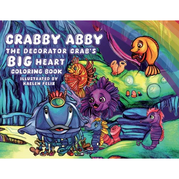 Crabby Abby the Decorator Crab's Big Heart: Coloring Book - Paperback