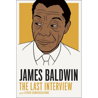 James Baldwin: The Last Interview: And Other Conversations - Paperback