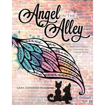 Angel in the Alley: An Oklahoma Story of Fur, Friendship, and Finding Family - Paperback