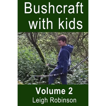 Bushcraft with kids: Volume 2 - Paperback
