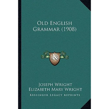 Old English Grammar (1908) - Paperback