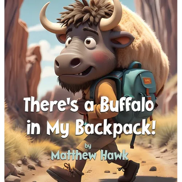 There's a Buffalo in My Backpack! - Hardcover