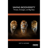 Saving Biodiversity: Threats, Strategies, and Big Ideas - Paperback