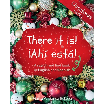 There it is! ¡Ahi esta! Christmas edition: A search and find book in English and Spanish - Paperback