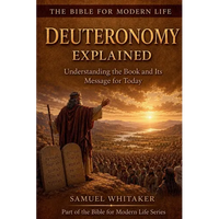 Deuteronomy Explained: Understanding the Book and Its Message for Today - Paperback