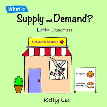 What Is Supply and Demand?: Fundamental elements of most economics principles - Paperback