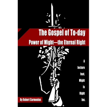 The Gospel of To-day: Power of Might-the Eternal Right - Paperback