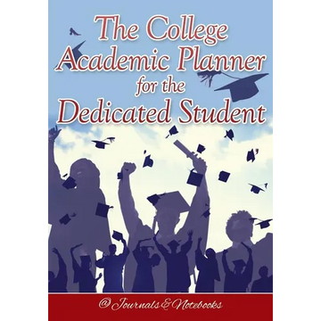 The College Academic Planner for the Dedicated Student - Paperback