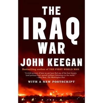 The Iraq War: The Military Offensive, from Victory in 21 Days to the Insurgent Aftermath - Paperback