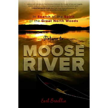 Return to Moose River: In Search of the Spirit of the Great North Woods - Paperback