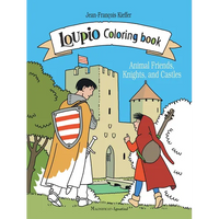 Loupio Coloring Book: Animal Friends, Knights, and Castles - Paperback