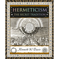 Hermeticism: The Secret Tradition - Paperback