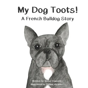 My Dog Toots: A French Bulldog Story - Paperback