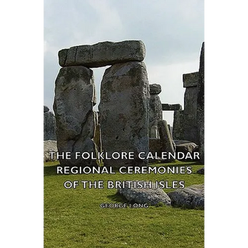 The Folklore Calendar - Regional Ceremonies of the British Isles - Paperback