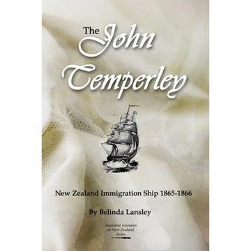 The John Temperley: New Zealand Immigration Ship 1865-1866 - Paperback