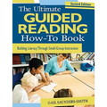 The Ultimate Guided Reading How-To Book: Building Literacy Through Small-Group Instruction