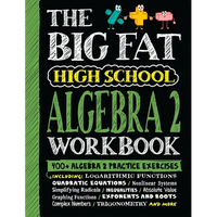 The Big Fat High School Algebra 2 Workbook: 400+ Algebra 2 Practice Exercises - Paperback