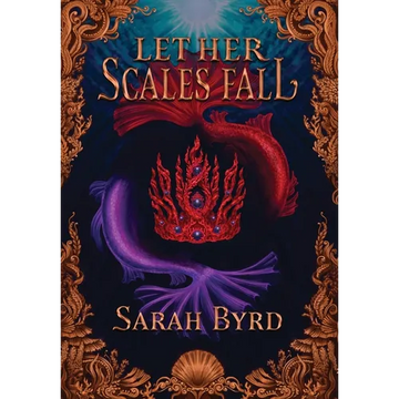 Let Her Scales Fall - Hardcover
