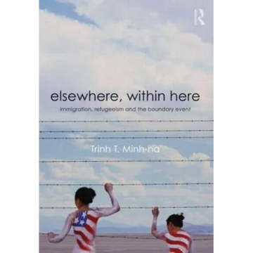 Elsewhere, Within Here: Immigration, Refugeeism and the Boundary Event - Paperback