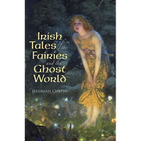 Irish Tales of the Fairies and the Ghost World - Paperback