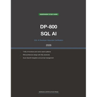 Microsoft DP-800 Exam Study Guide 2026: SQL AI Developer Associate: Complete Exam Prep with Practice Questions, Detailed Explanations, and T-SQL AI In - Paperback
