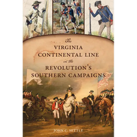 The Virginia Continental Line in the Revolution's Southern Campaigns - Paperback