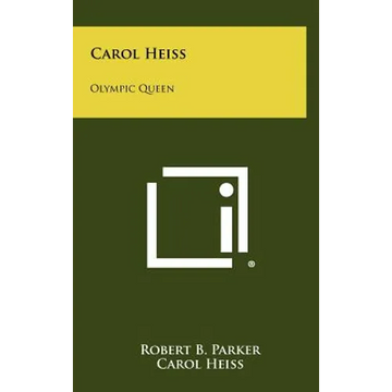 Carol Heiss: Olympic Queen - Hardcover