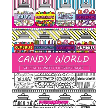 Candy World Coloring Book: 24 Totally Sweet Coloring Pages - Paperback