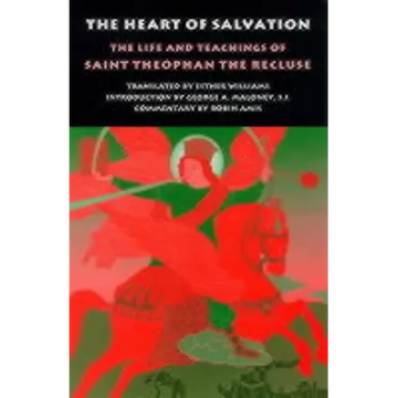 The Heart of Salvation: The Life and Teachings of Saint Theophan the Recluse - Paperback