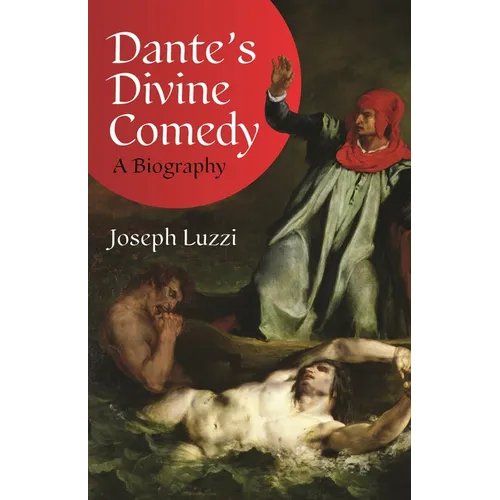 Dante's Divine Comedy: A Biography