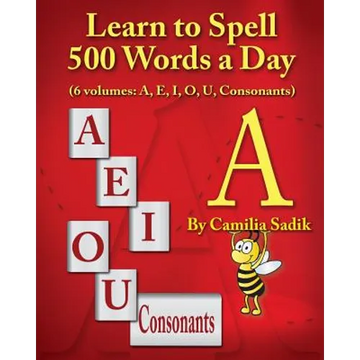 Learn to Spell 500 Words a Day: The Vowel A (vol. 1) - Paperback