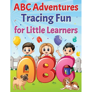 ABC Adventures Tracing Fun For Little Learners. - Paperback