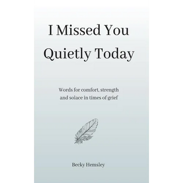I Missed You Quietly Today - Hardcover