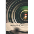 My First Time: A Guide For New Filmmakers