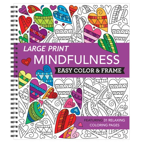 Large Print Easy Color & Frame - Mindfulness (Stress Free Coloring Book)