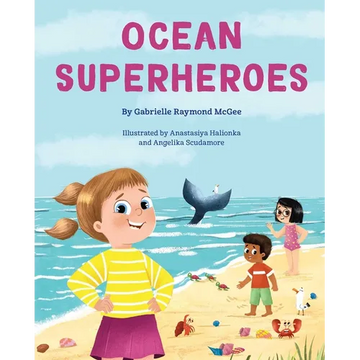 Ocean Superheroes: How Ocean Animals Help Protect Our Planet - Hardcover