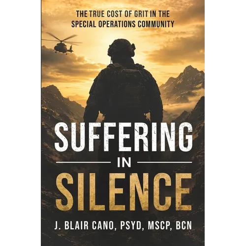 Suffering in Silence: The True Cost of Grit in the Special Operations Community
