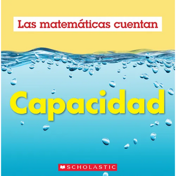 Capacidad (Las Matemáticas Cuentan): Capacity (Math Counts in Spanish) - Paperback