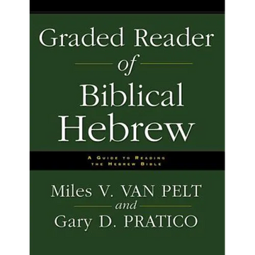 The Graded Reader of Biblical Hebrew: A Guide to Reading the Hebrew Bible - Paperback
