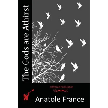 The Gods are Athirst - Paperback