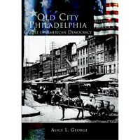 Old City Philadelphia: Cradle of America - Paperback