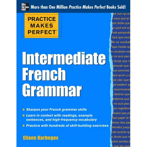Practice Makes Perfect: Intermediate French Grammar: With 145 Exercises