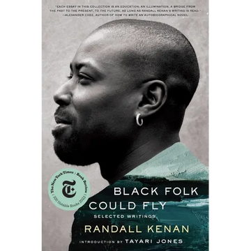 Black Folk Could Fly: Selected Writings by Randall Kenan - Paperback