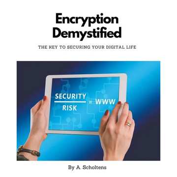 Encryption Demystified The Key to Securing Your Digital Life - Paperback