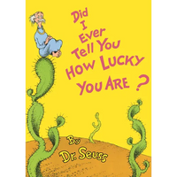 Did I Ever Tell You How Lucky You Are? - Hardcover