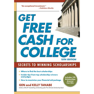 Get Free Cash for College: Secrets to Winning Scholarships - Paperback